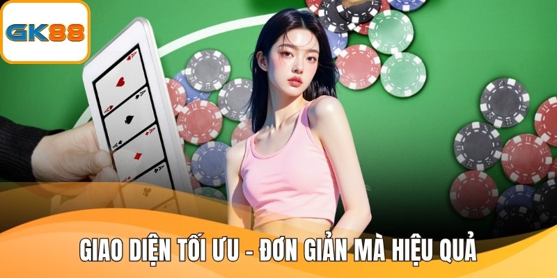 gk88 Giao diện tối ưu – đơn giản mà hiệu quả