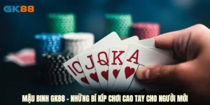 Mậu Binh GK88
